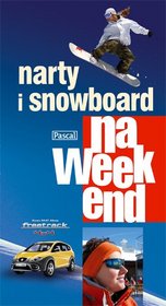 Narty i snowboard na weekend