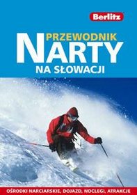Narty na Słowacji. Przewodnik. Ośrodki narciarskie, dojazd, noclegi, atrakcje