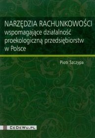 Narzędzia rachunkowości wspomagające działalność proekologiczną przedsiębiorstw w Polsce