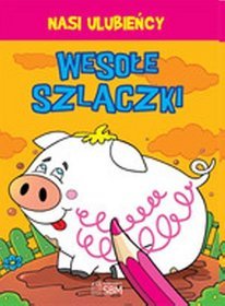 Nasi ulubieńcy. Wesołe szlaczki