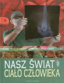 Nasz świat Ciało człowieka