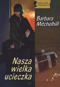 Nasza wielka ucieczka