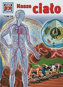 Nasze ciało. Co i jak - tom 38