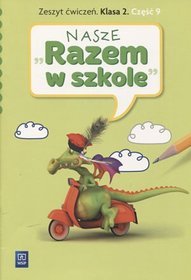 Nasze Razem w szkole kl.2 ćwiczenia cz.9 Edukacja wczesnoszkolna