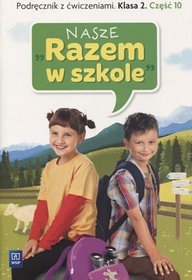 Nasze Razem w szkole kl.2. Podręcznik z ćw. cz.10. Edukacja wczesnoszkolna