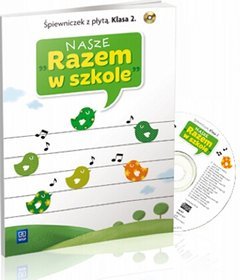 Nasze razem w szkole. Kl.2 śpiewniczek