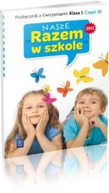 Nasze Razem w szkole - podręcznik z ćwiczeniami, część 10, klasa 1, szkoła podstawowa