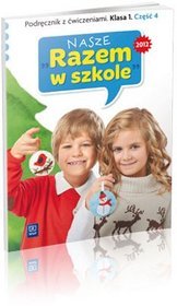 Nasze Razem w szkole - podręcznik z ćwiczeniami, część 4, klasa 1, szkoła podstawowa