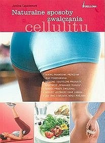 Naturalne sposoby zwalczania cellulitu