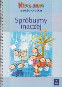 Nauczanie początkowe, Wesoła szkoła sześciolatka. Spróbujmy inaczej - ćwiczenia aktywizujące w wychowaniu przedszkolnym