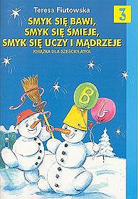 Nauczanie zintegrowane, Smyk się bawi, Smyk się śmieje, Smyk się uczy i mądrzeje - część 3, szkoła podstawowa