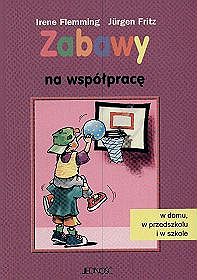 Nauczanie zintegrowane, Zabawy uczące współpracy w grupie