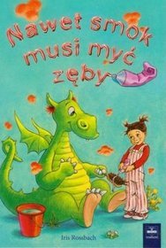 Nawet smok musi myć zęby