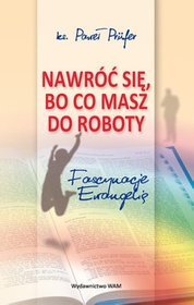 Nawróć się bo co masz do roboty