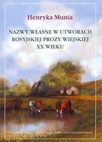 Nazwy własne w utworach rosyjskiej prozy wiejskiej XX wieku