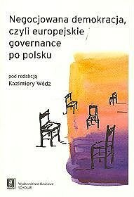 Negocjowana demokracja, czyli europejskie governance po polsku