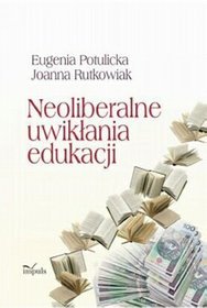 Neoliberalne uwikłania edukacji