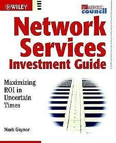 Network Services Investment Guide: Maximizing ROI in Uncertain Times