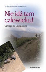 Nie idź tam, Człowieku! Santiago de Compostela