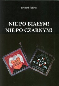 Nie po białym! Nie po czarnym!
