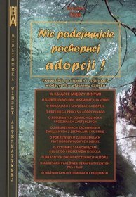 Nie podejmujcie pochopnej adopcji!