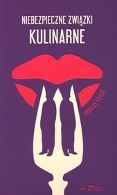 Niebezpieczne związki kulinarne