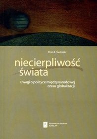 Niecierpliwość świata. Uwagi o polityce międzynarodowej czasu globalizacji