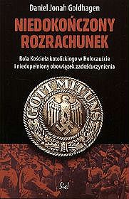 Niedokończony rozrachunek. Rola Kościoła katolickiego w Holocauście i niedopełniony obowiązek zadośćuczynienia