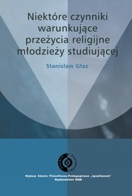 Niektóre Czynniki Warunkujące Przeżycia Religijne Młodzieży Studiującej