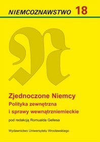 Niemcoznawstwo. 18 Zjednoczone Niemcy. Polityka zewnętrzna i sprawy wewnątrzniemieckie