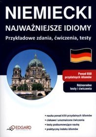 Niemiecki. Najważniejsze idiomy. Przykładowe zdania, ćwiczenia, testy