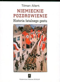 Niemieckie pozdrowienie. Historia fatalnego gestu