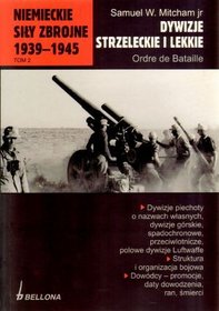 Niemieckie siły zbrojne 1939-1945. Tom 2 - Dywizje strzeleckie i lekkie