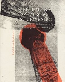 Niepokalana szczerość jest urojeniem. Dekonstrukcje mitu śródziemnomorskiego w twórczości Jana Parandowskiego