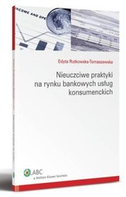 Nieuczciwe praktyki na rynku bankowych usług