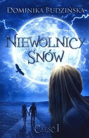 Niewolnicy snów. Część 1
