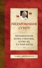 Niezapomniane cytaty. Nieśmiertelne słowa i historie, które się za nimi kryją