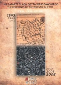Niezatarte ślady getta warszawskiego 1943. Wersja polsko-angielska