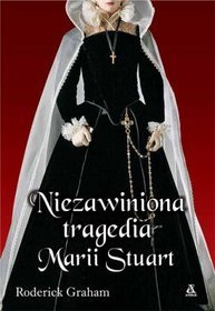 Niezawiniona tragedia Marii Stuart