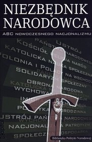 Niezbędnik narodowca. ABC nowoczesnego nacjonalizmu