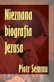 Nieznana biografia Jezusa