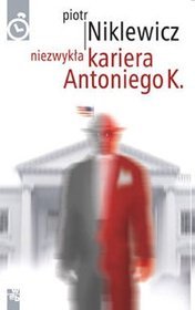 Niezwykła kariera Antoniego K