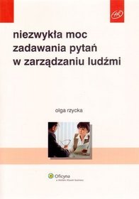 Niezwykła moc zadawania pytań w zarządzaniu ludźmi