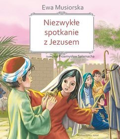 Niezwykłe spotkanie z Jezusem