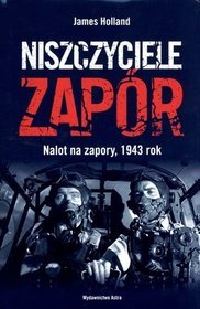 Niszczyciele zapór. Nalot na zapory, 1943 rok