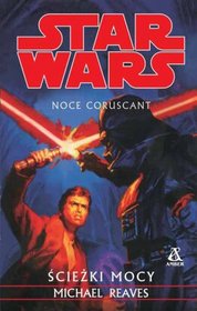 Star Wars Noce Coruscant 3 Ścieżki Mocy