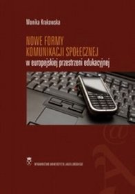 Nowe formy komunikacji społecznej w europejskiej przestrzeni edukacyjnej