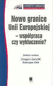 Nowe granice unii Europejskiej - współpraca czy wykluczenie?