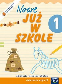 Nowe Już w szkole, edukacja wczesnoszkolna - ćwiczenia z zeszytem, klasa 1, część 2, szkoła podstawowa