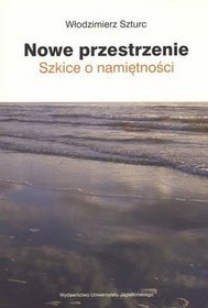 Nowe przestrzenie. Szkice o namiętności